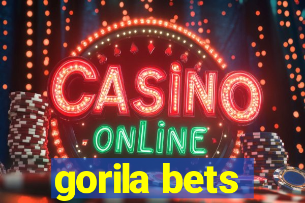 gorila bets